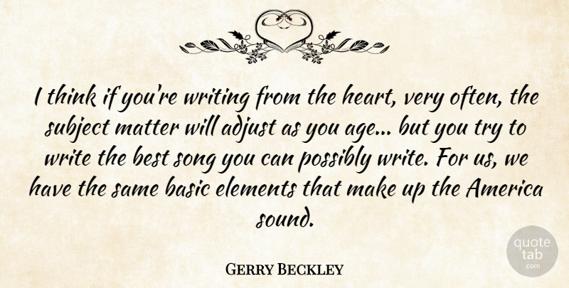 Gerry Beckley Quote About Song, Heart, Writing: I Think If Youre Writing...