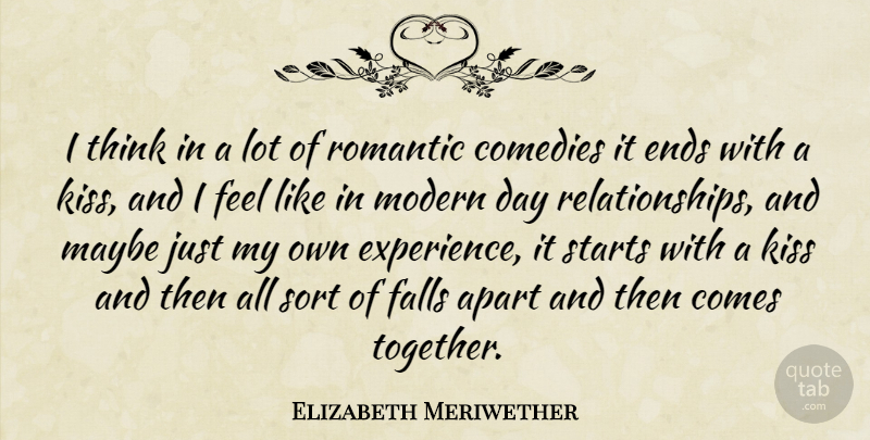 Elizabeth Meriwether Quote About Fall, Kissing, Thinking: I Think In A Lot...