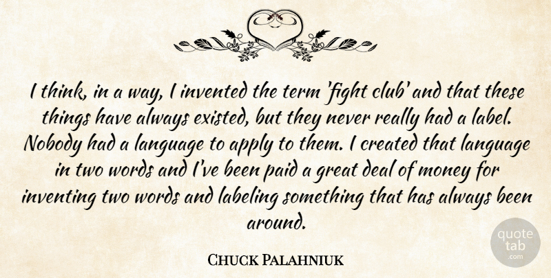 Chuck Palahniuk Quote About Fighting, Thinking, Two: I Think In A Way...