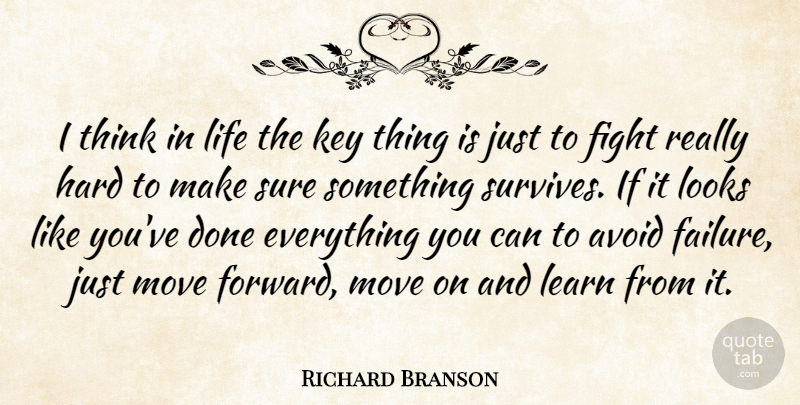 Richard Branson Quote About Moving, Fighting, Thinking: I Think In Life The...