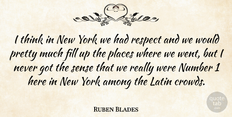 Ruben Blades Quote About New York, Latin, Thinking: I Think In New York...