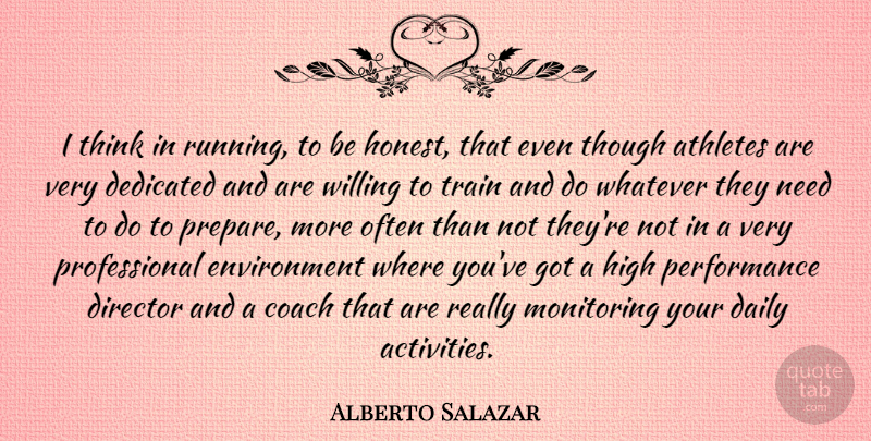 Alberto Salazar Quote About Running, Athlete, Thinking: I Think In Running To...