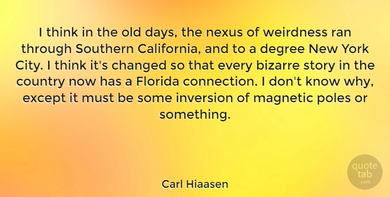 Carl Hiaasen Quote About Country, New York, Thinking: I Think In The Old...