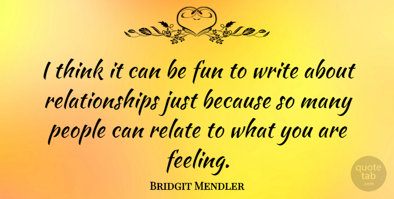 Bridgit Mendler Quote About Fun, Writing, Thinking: I Think It Can Be...