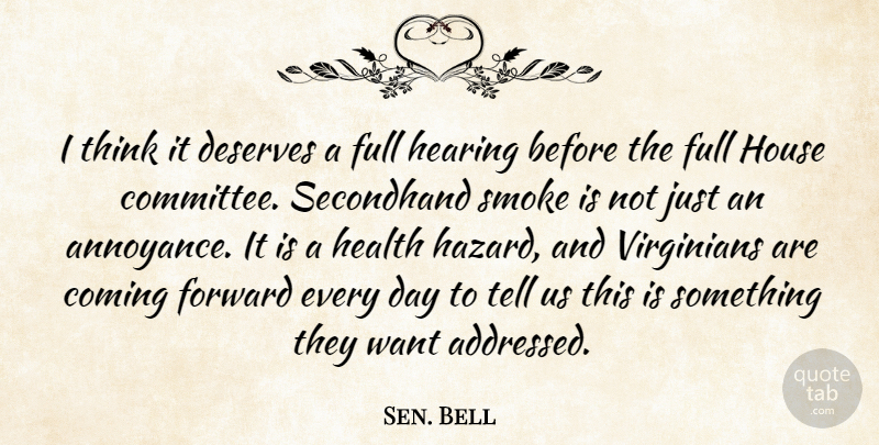 Sen. Bell Quote About Coming, Deserves, Forward, Full, Health: I Think It Deserves A...