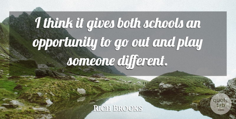 Rich Brooks Quote About Both, Gives, Opportunity, Schools: I Think It Gives Both...