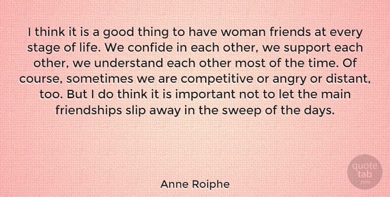 Anne Roiphe Quote About Thinking, Support, Important: I Think It Is A...
