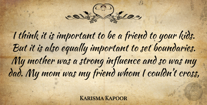 Karisma Kapoor Quote About Mom, Mother, Strong: I Think It Is Important...