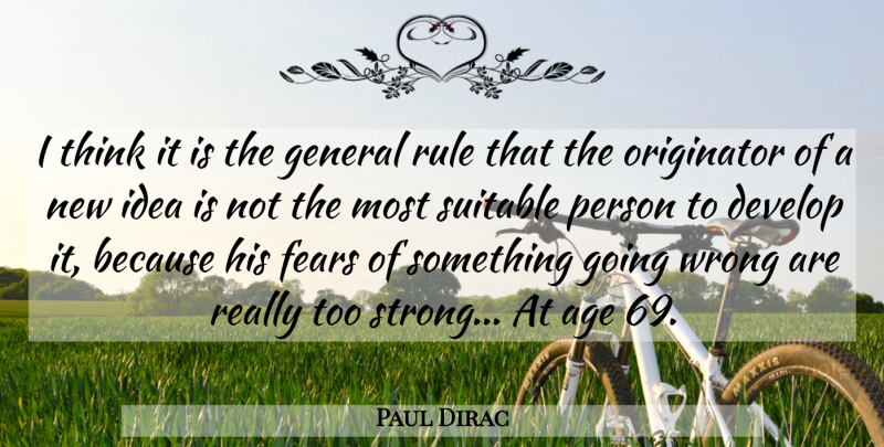 Paul Dirac Quote About Strong, Thinking, Ideas: I Think It Is The...