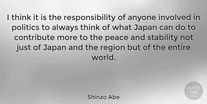 Shinzo Abe Quote About Responsibility, Thinking, Japan: I Think It Is The...