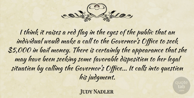 Judy Nadler Quote About Appearance, Bail, Call, Calling, Calls: I Think It Raises A...