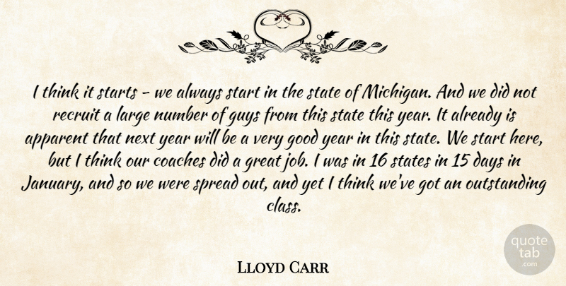 Lloyd Carr Quote About Apparent, Coaches, Days, Good, Great: I Think It Starts We...