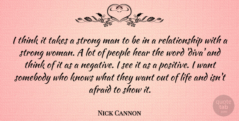 Nick Cannon Quote About Strong Women, Thinking, People: I Think It Takes A...