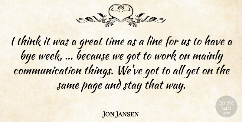 Jon Jansen Quote About Communication, Great, Line, Mainly, Page: I Think It Was A...