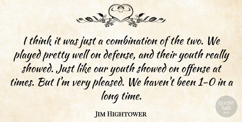 Jim Hightower Quote About Offense, Played, Youth: I Think It Was Just...