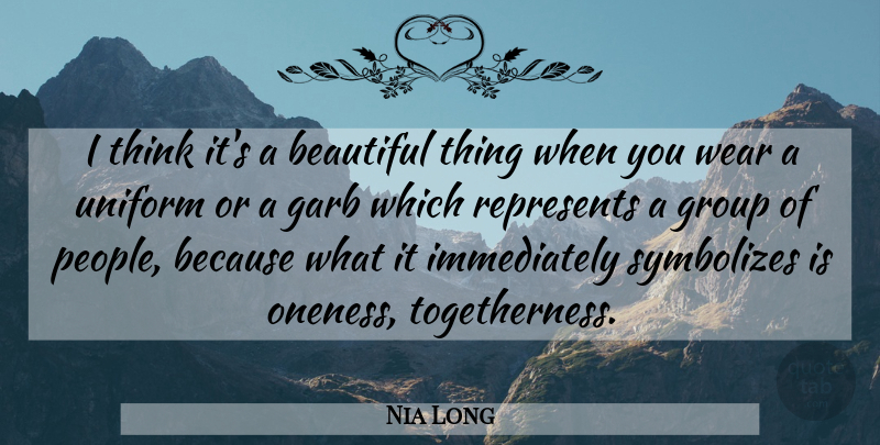 Nia Long Quote About Beautiful, Thinking, Oneness: I Think Its A Beautiful...