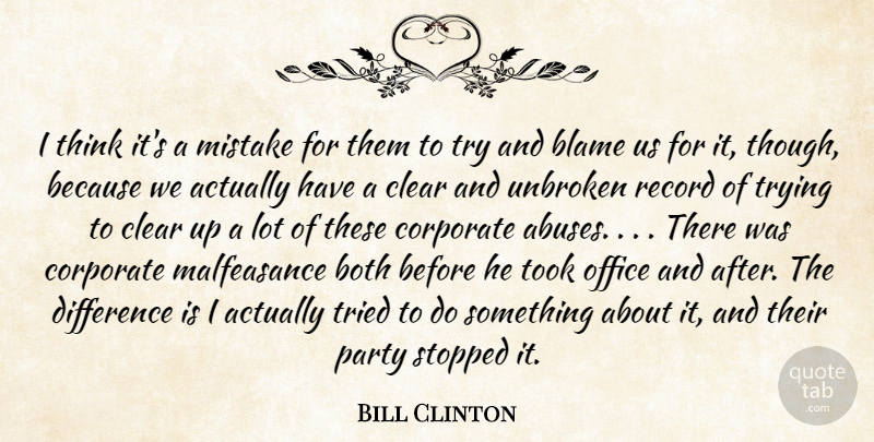Bill Clinton Quote About Blame, Both, Clear, Corporate, Difference: I Think Its A Mistake...