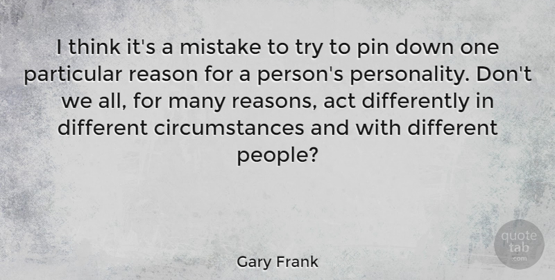 Gary Frank Quote About Particular, Pin: I Think Its A Mistake...