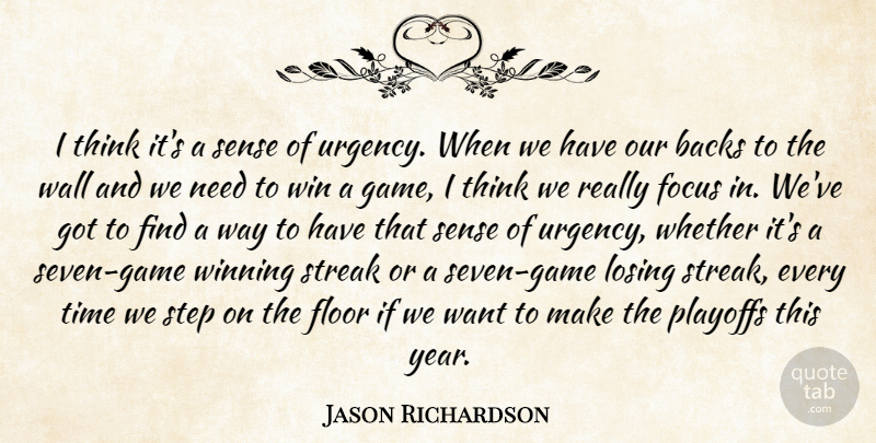 Jason Richardson Quote About Backs, Floor, Focus, Losing, Playoffs: I Think Its A Sense...