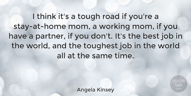 Angela Kinsey Quote About Mom, Jobs, Home: I Think Its A Tough...