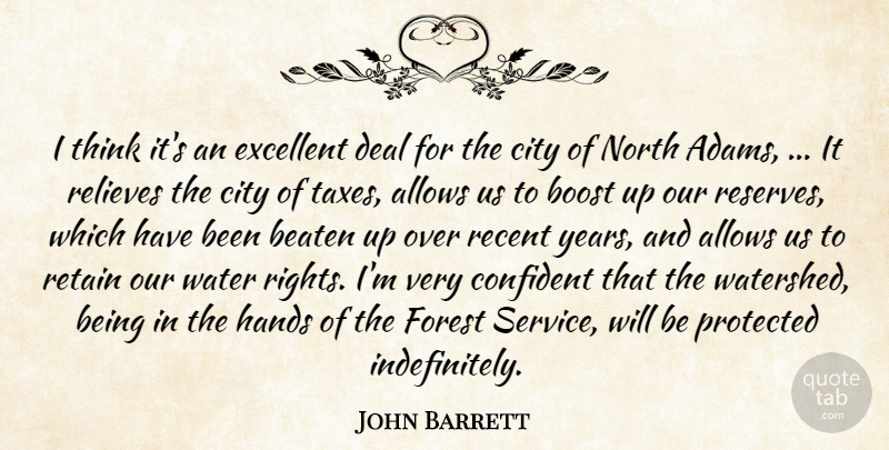 John Barrett Quote About Beaten, Boost, City, Confident, Deal: I Think Its An Excellent...