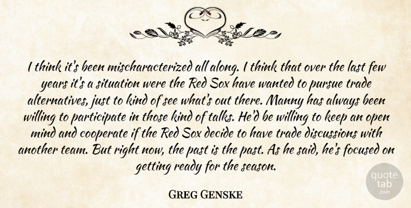Greg Genske Quote About Cooperate, Decide, Few, Focused, Last: I Think Its Been Mischaracterized...