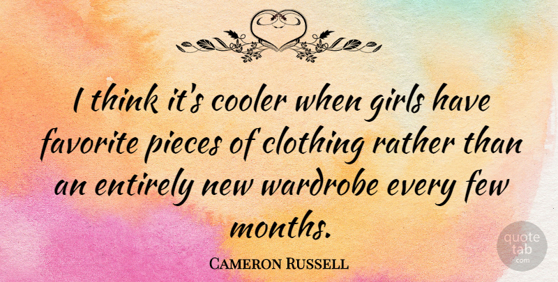 Cameron Russell Quote About Girl, Thinking, Pieces: I Think Its Cooler When...