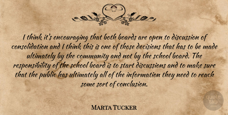 Marta Tucker Quote About Board, Boards, Both, Community, Decisions: I Think Its Encouraging That...