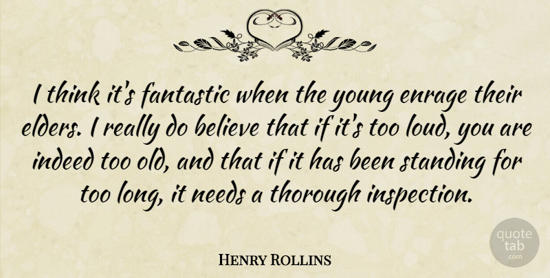 Henry Rollins Quote About Believe, Thinking, Long: I Think Its Fantastic When...