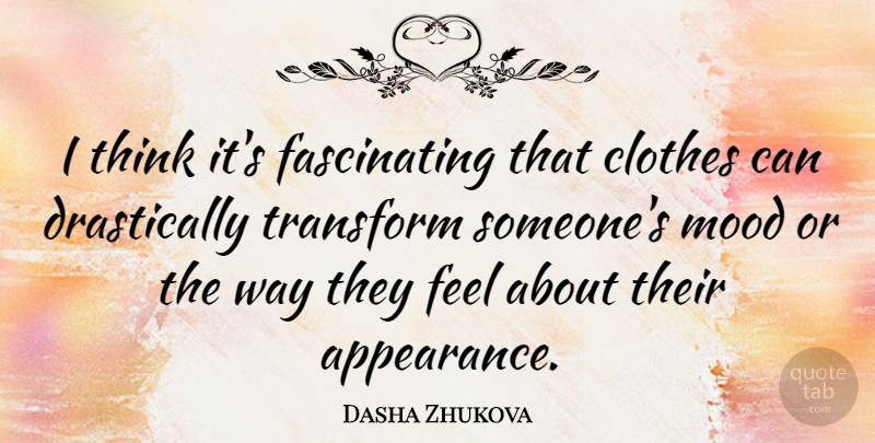 Dasha Zhukova Quote About Transform: I Think Its Fascinating That...