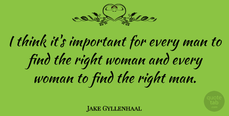 Jake Gyllenhaal Quote About Men, Thinking, Important: I Think Its Important For...
