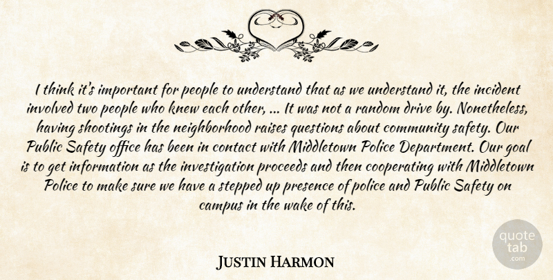 Justin Harmon Quote About Campus, Community, Contact, Drive, Goal: I Think Its Important For...