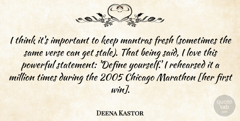 Deena Kastor Quote About Powerful, Winning, Thinking: I Think Its Important To...