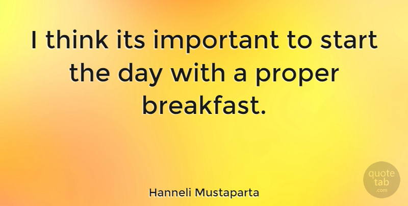 Hanneli Mustaparta Quote About undefined: I Think Its Important To...