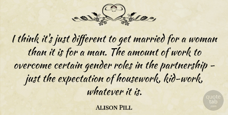 Alison Pill Quote About Kids, Men, Thinking: I Think Its Just Different...