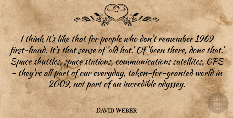 David Weber Quote About Communication, Taken, Thinking: I Think Its Like That...