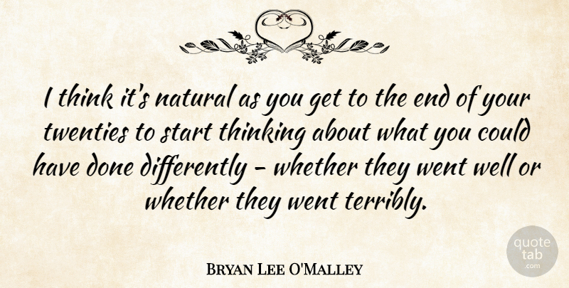 Bryan Lee O'Malley Quote About Twenties, Whether: I Think Its Natural As...