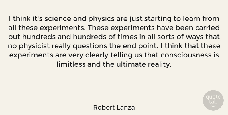 Robert Lanza Quote About Reality, Thinking, Way: I Think Its Science And...