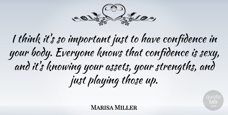 Marisa Miller Quote About Knowing, Knows, Playing: I Think Its So Important...