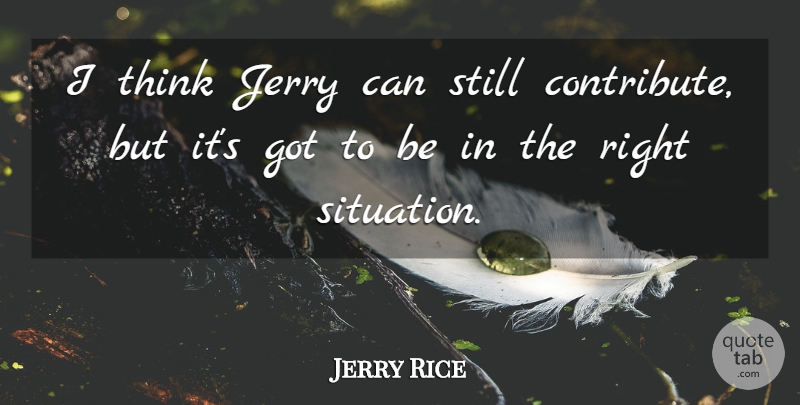 Jerry Rice Quote About Jerry: I Think Jerry Can Still...