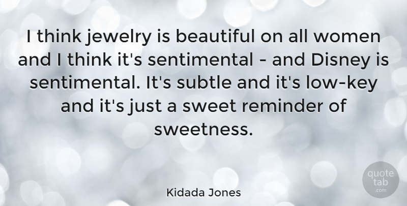 Kidada Jones Quote About Beautiful, Sweet, Thinking: I Think Jewelry Is Beautiful...