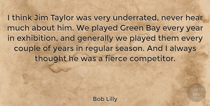 Bob Lilly Quote About Football, Couple, Thinking: I Think Jim Taylor Was...