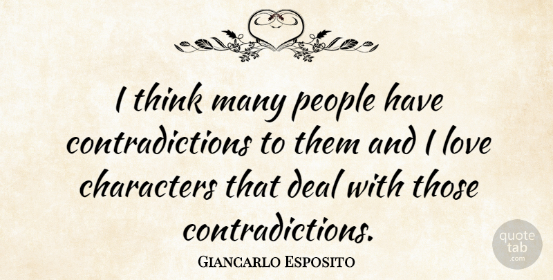 Giancarlo Esposito Quote About Character, Thinking, People: I Think Many People Have...