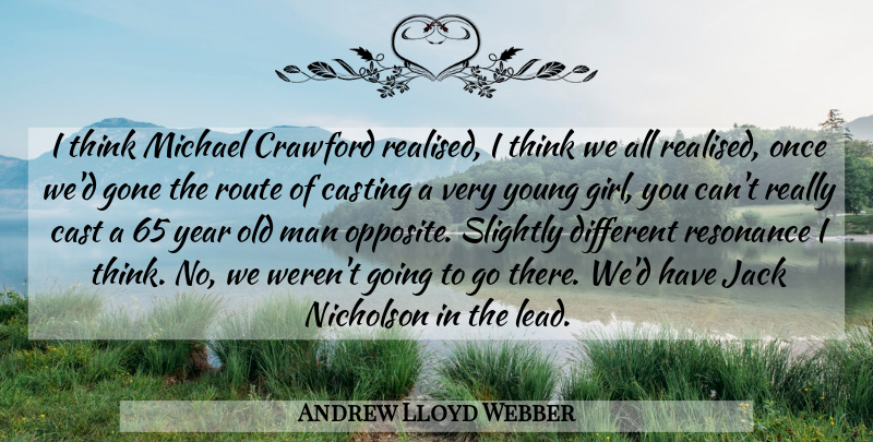 Andrew Lloyd Webber Quote About Casting, Gone, Jack, Man, Michael: I Think Michael Crawford Realised...