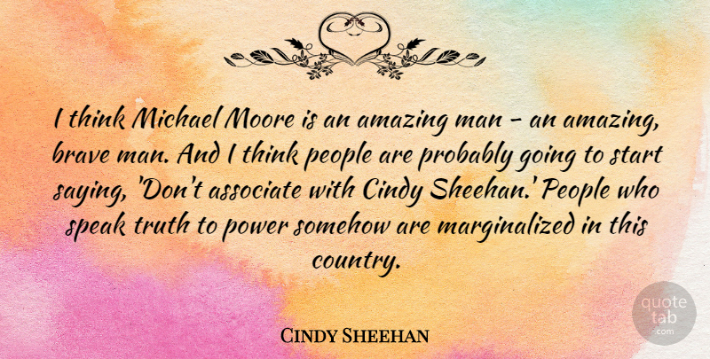 Cindy Sheehan Quote About Country, Men, Thinking: I Think Michael Moore Is...