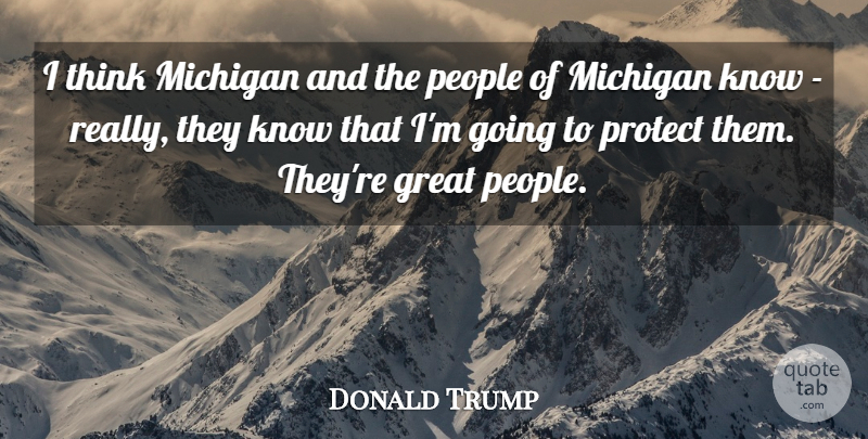Donald Trump Quote About Thinking, People, Michigan: I Think Michigan And The...