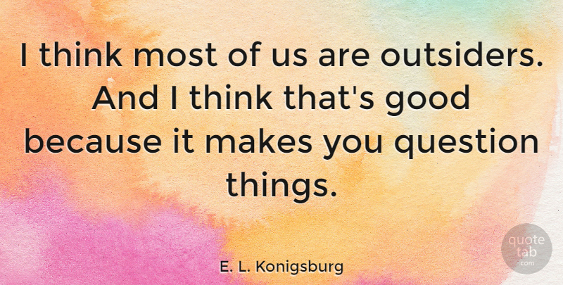 E. L. Konigsburg Quote About Good: I Think Most Of Us...