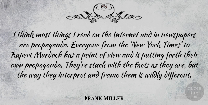 Frank Miller Quote About New York, Thinking, Views: I Think Most Things I...