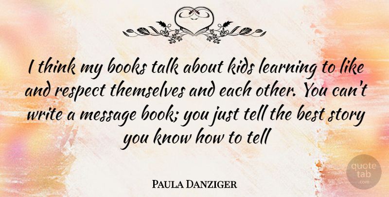 Paula Danziger Quote About Book, Kids, Writing: I Think My Books Talk...