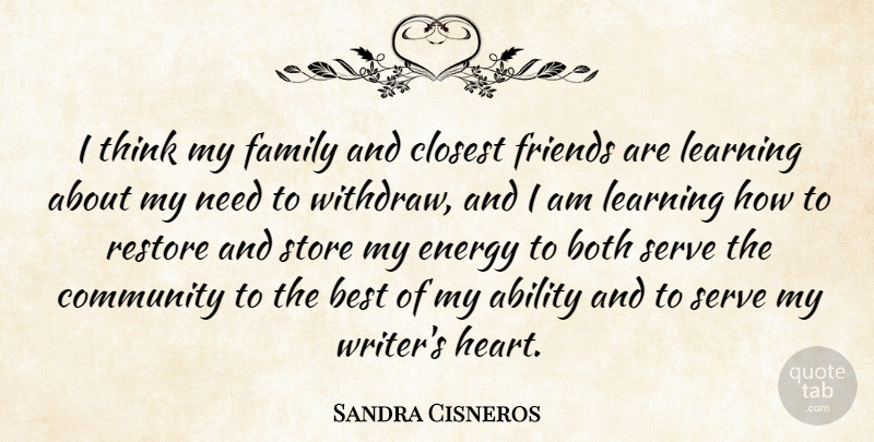 Sandra Cisneros Quote About Heart, Thinking, Community: I Think My Family And...